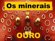 Os minerais. O Ouro